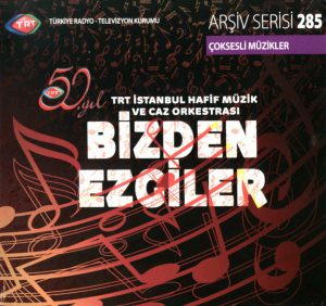 TRT İstanbul Hafif Müzik ve Caz Orkestrası - Bizden Ezgiler